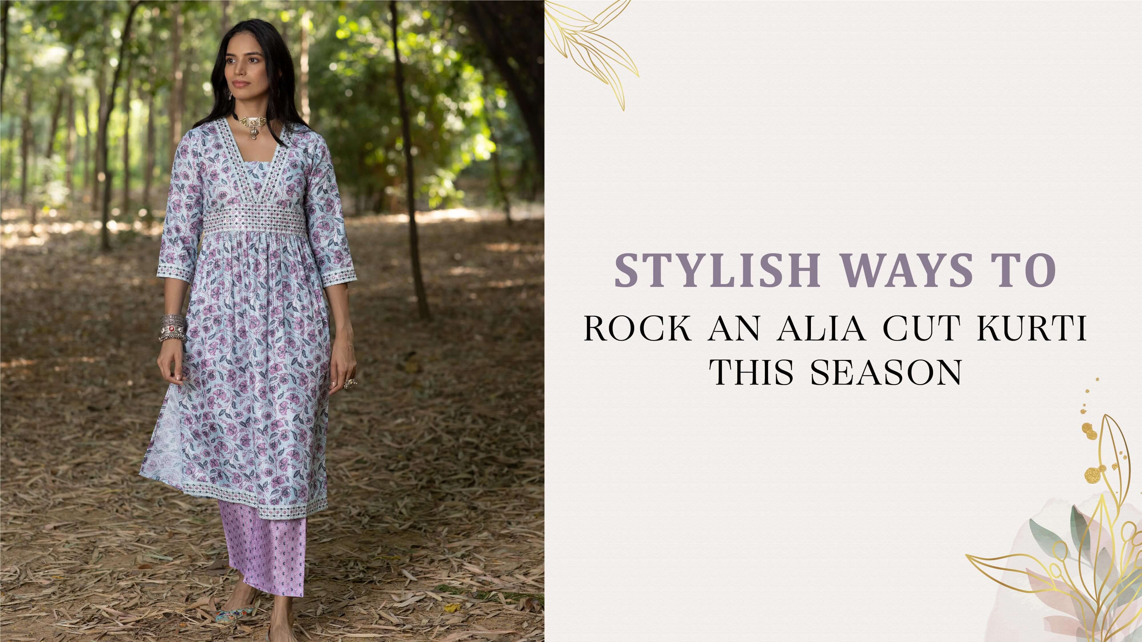 Stylish Ways To Rock An Alia Cut Kurti This Season