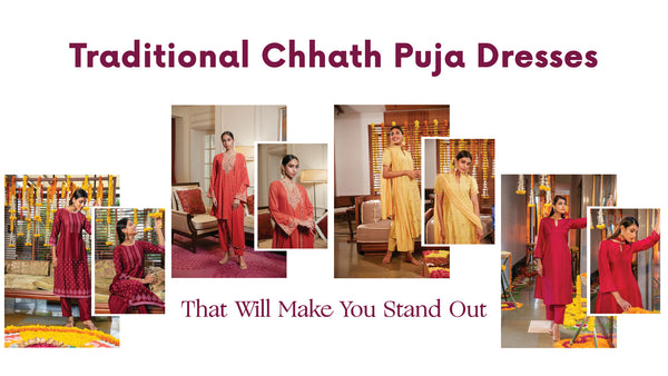 Traditional Chhath Puja Dresses That Will Make You Stand Out