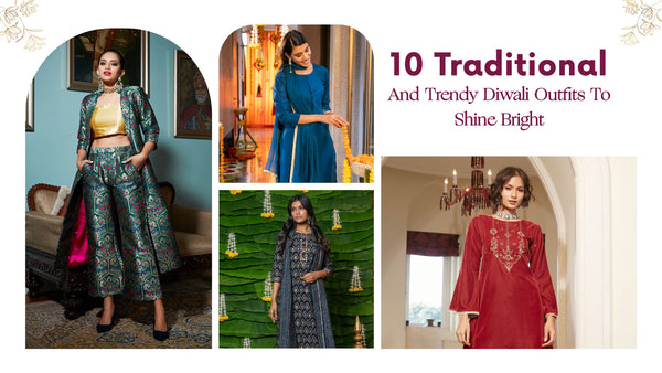 10 Traditional And Trendy Diwali Outfits To Shine Bright
