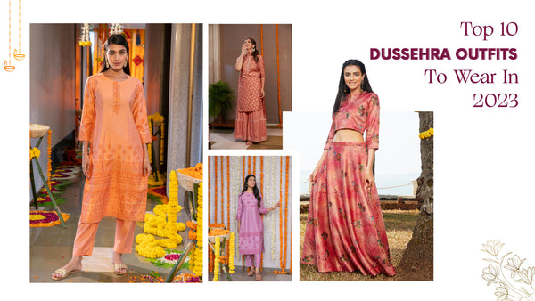 Top 10 Dussehra Outfits To Wear In 2023