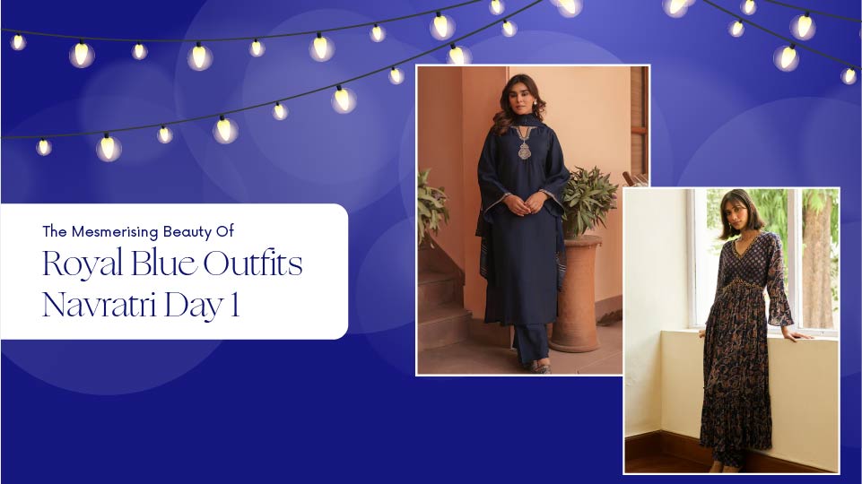 The Mesmerising Beauty Of Royal Blue Outfits: Navratri Day 1 Fashion Guide