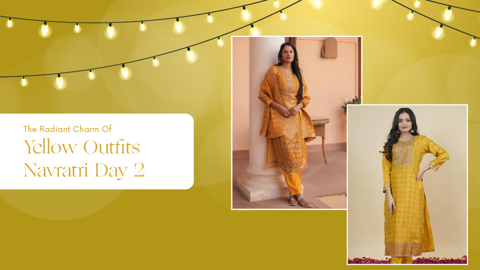 The Radiant Charm Of Yellow Outfits: Navratri Day 2 Fashion Guide