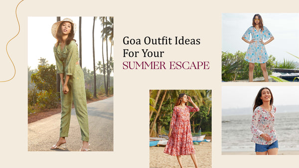 What To Wear In Goa: 10 Breezy Outfit Ideas For Your Summer Escape