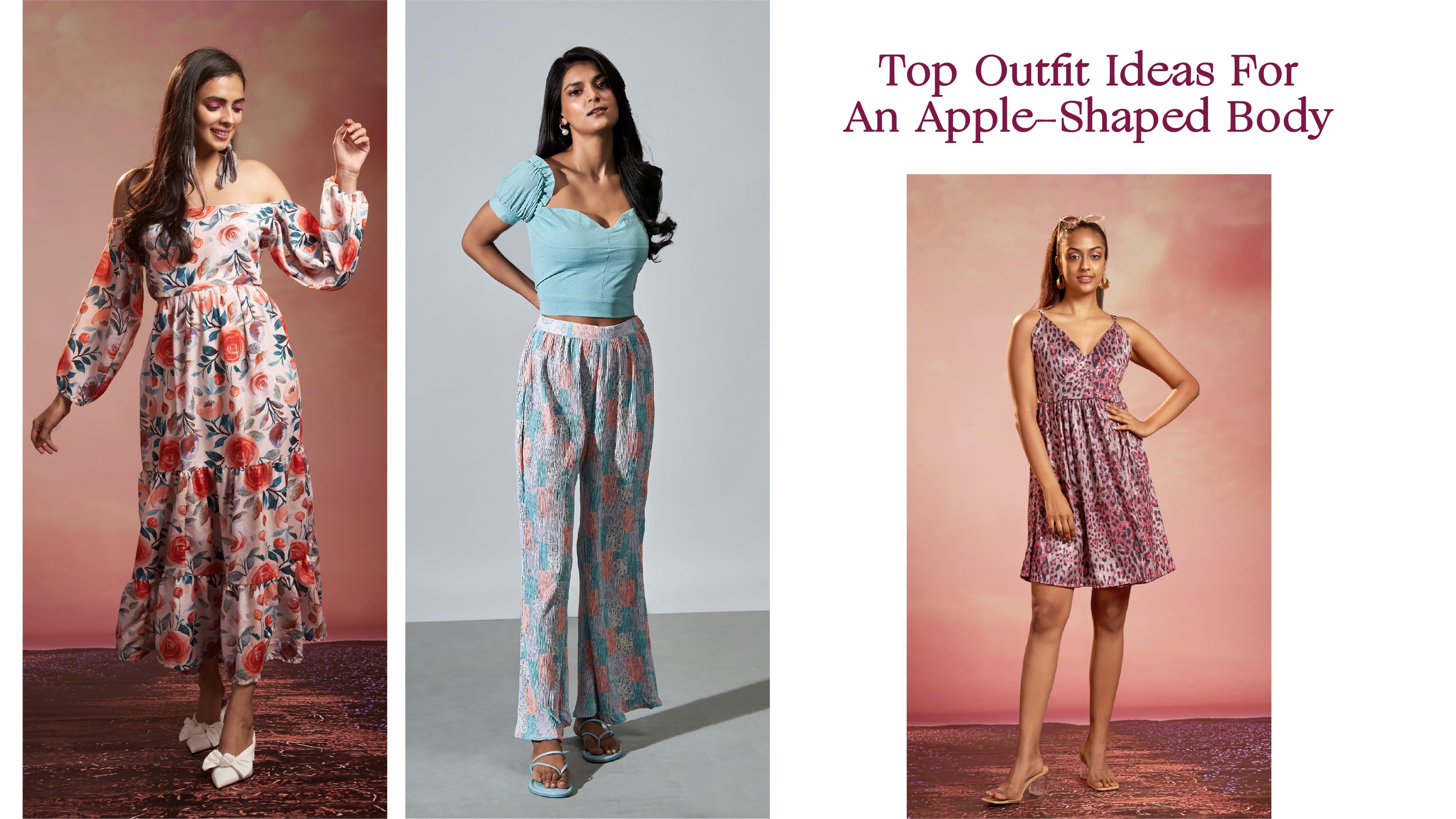 Best Outfits For Apple Shaped Body : Style In Confidence!